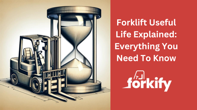 Forklift Useful Life Explained: A Comprehensive Guide